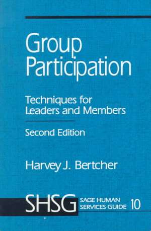 Group Participation: Techniques for Leaders and Members de Harvey J. Bertcher