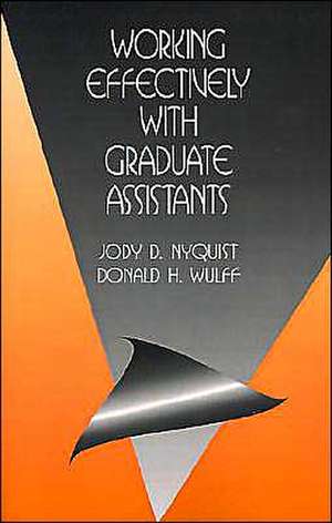 Working Effectively with Graduate Assistants de Jody D. Nyquist