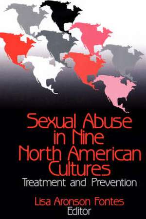 Sexual Abuse in Nine North American Cultures: Treatment and Prevention de Lisa A. Fontes