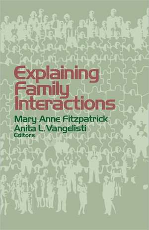 Explaining Family Interactions de Mary Anne Fitzpatrick