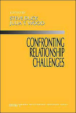 Confronting Relationship Challenges de Steve Duck