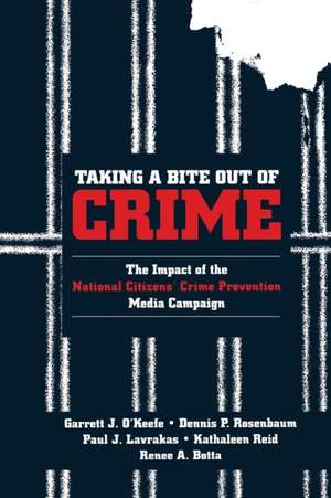 Taking a Bite Out of Crime: The Impact of the National Citizens' Crime Prevention Media Campaign de Garrett J. O'Keefe