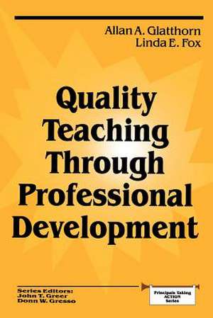 Quality Teaching Through Professional Development de Allan A. Glatthorn