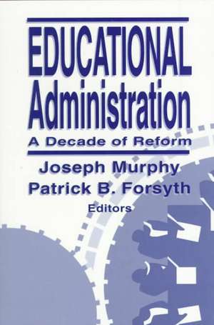 Educational Administration: A Decade of Reform de Joseph F. Murphy