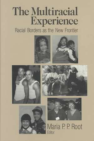 The Multiracial Experience: Racial Borders as the New Frontier de Maria P. P. Root