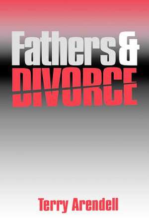 Fathers and Divorce de Terry J. Arendell