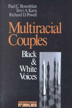 Multiracial Couples: Black & White Voices de Paul C. Rosenblatt