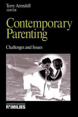 Contemporary Parenting: Challenges and Issues de Terry J. Arendell