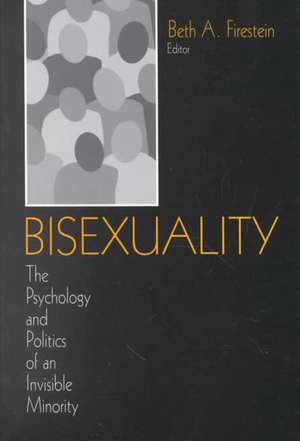 Bisexuality: The Psychology and Politics of an Invisible Minority de Beth A. Firestein