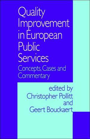 Quality Improvement in European Public Services: Concepts, Cases and Commentary de Christopher Pollitt