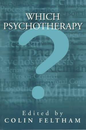 Which Psychotherapy?: Leading Exponents Explain Their Differences de Colin Feltham