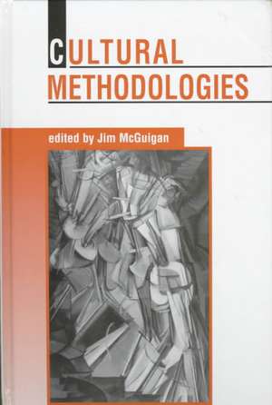 Cultural Methodologies de Jim McGuigan