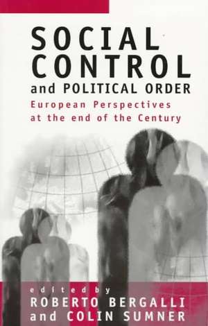 Social Control and Political Order: European Perspectives at the End of the Century de Roberto Bergalli