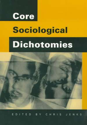 Core Sociological Dichotomies de Chris Jenks