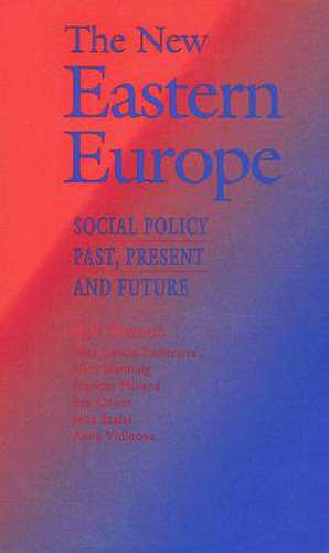 The New Eastern Europe: Social Policy Past, Present and Future de Bob Deacon