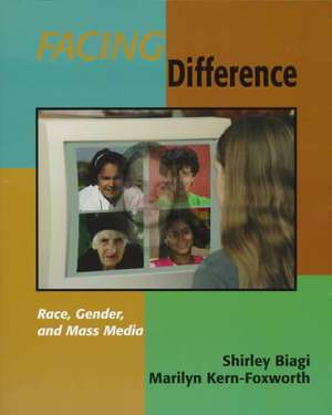 Facing Difference: Race, Gender, and Mass Media de Shirley Biagi