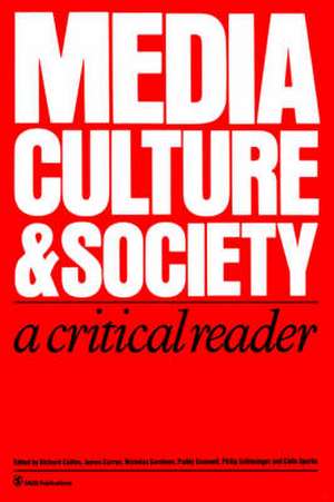 Media, Culture & Society: A Critical Reader de Richard E. Collins