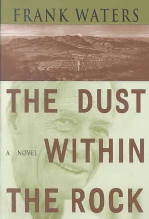 The Dust Within the Rock: A Novel de Frank Waters