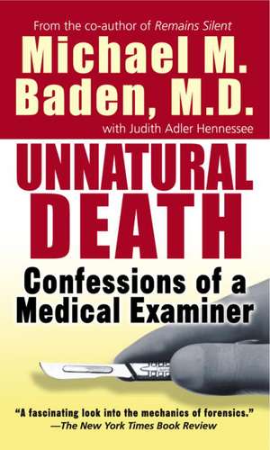 Unnatural Death: Confessions of a Medical Examiner de Michael M. Baden