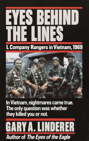 Eyes Behind the Lines: L Company Rangers in Vietnam, 1969 de Gary A. Linderer