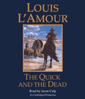 The Quick and the Dead de Louis L'Amour