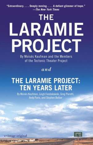 The Laramie Project and the Laramie Project: Ten Years Later de Moises Kaufman