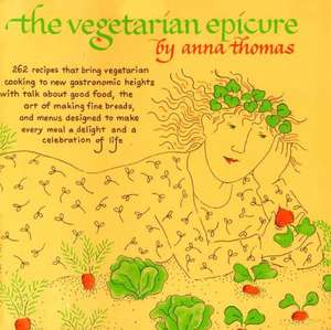 The Vegetarian Epicure de Anna Thomas