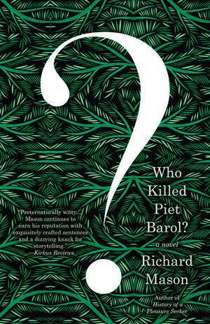 Who Killed Piet Barol? de Richard Mason