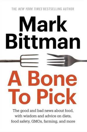 A Bone to Pick de Mark Bittman