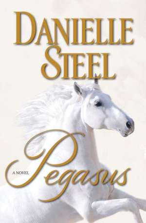 Pegasus de Danielle Steel