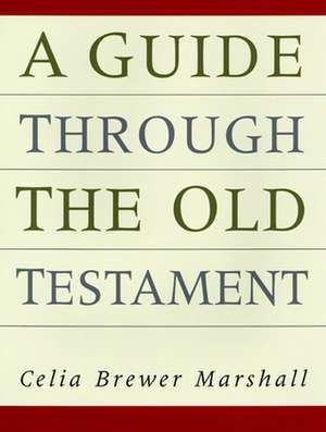 Guide Through the Old Testament de Celia Brewer Marshall