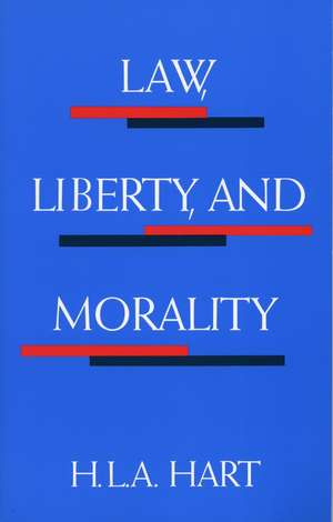 Law, Liberty, and Morality de H. Hart