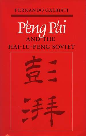 P’eng P’ai and the Hai-Lu-feng Soviet de Fernando Galbiati