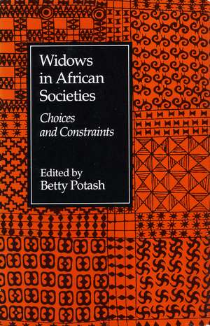 Widows in African Societies: Choices and Constraints de Betty Potash