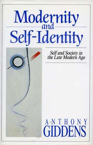 Modernity and Self-Identity: Self and Society in the Late Modern Age de Anthony Giddens