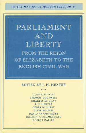 Parliament and Liberty from the Reign of Elizabeth to the English Civil War de J. Hexter