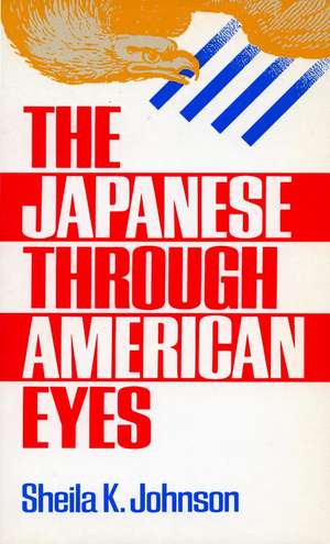 The Japanese Through American Eyes de Sheila Johnson