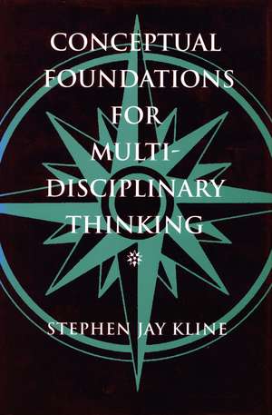 Conceptual Foundations for Multidisciplinary Thinking de Stephen Kline