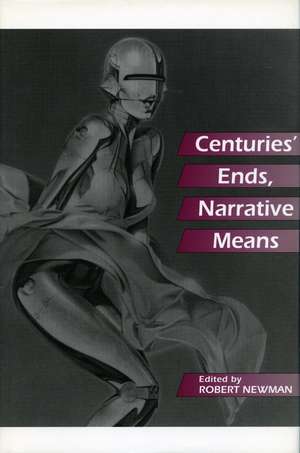 Centuries’ Ends, Narrative Means de Robert Newman