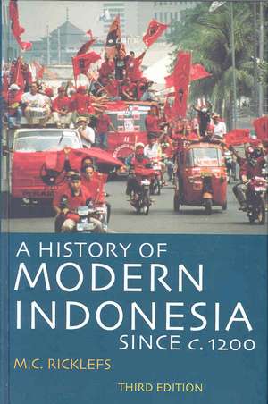 A History of Modern Indonesia Since C. 1200: Third Edition de M. Ricklefs