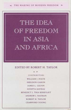 The Idea of Freedom in Asia and Africa de Robert Taylor