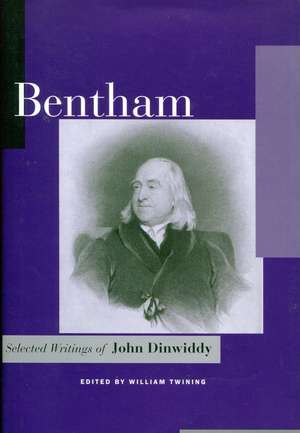 Bentham: Selected Writings of John Dinwiddy de John Dinwiddy