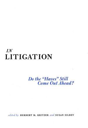 In Litigation: Do the “Haves” Still Come Out Ahead? de Herbert Kritzer