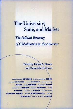 The University, State, and Market: The Political Economy of Globalization in the Americas de Robert Rhoads