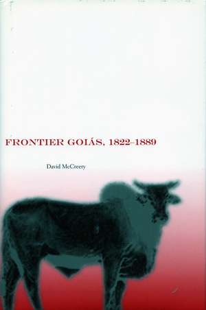 Frontier Goiás, 1822-1889 de David McCreery