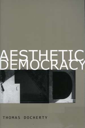 Aesthetic Democracy de Thomas Docherty