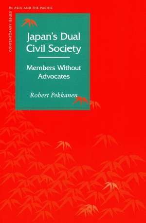 Japan’s Dual Civil Society: Members Without Advocates de Robert Pekkanen