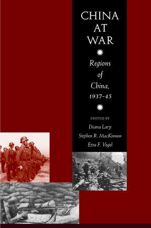 China at War: Regions of China, 1937-45 de Stephen MacKinnon