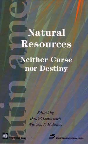 Natural Resources: Neither Curse Nor Destiny de Daniel Lederman