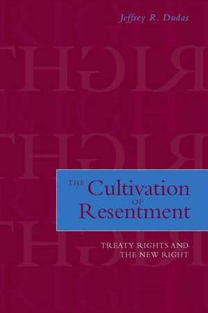 The Cultivation of Resentment: Treaty Rights and the New Right de Jeffrey Dudas